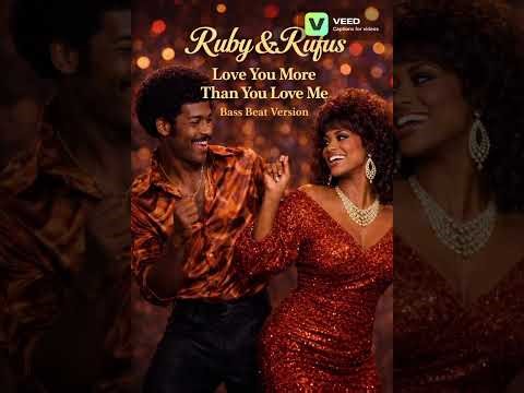 Rufus & Ruby – Bass Beat Version: Love You More Than You Love Me
