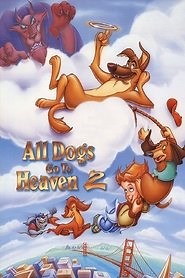 All Dogs Go to Heaven 2 (1996) - AZ Movies