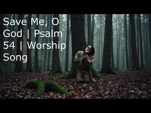 Save Me, O God | Psalm 54 | Worship Song