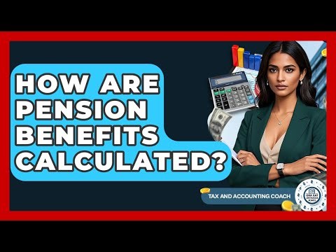 How Are Pension Benefits Calculated? - Tax and Accounting Coach