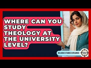 Where Can You Study Theology at the University Level? - Religious Studies Explained