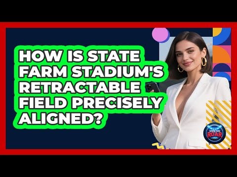 How Is State Farm Stadium's Retractable Field Precisely Aligned? - Where the Fans Roar