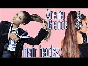 Ariana Grande HAIR HACKS EVERY Girl SHOULD KNOW !!