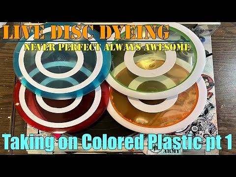 Live Disc Dyeing - Taking on Colored Plastics (Red, Blue, Green, Orange) part 1