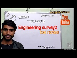 chapter-1 Traversing, types of traverse and its purpose..