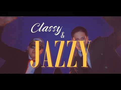 Classy & Jazzy (Official Music Video)