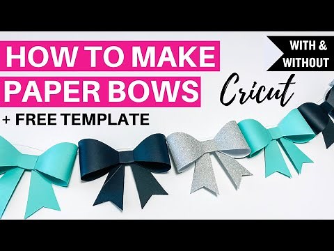 How to Make Paper Bows With and Without Cricut | Plus FREE Bow template