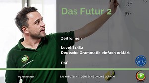 Futur 2 - Zeitform für die vollendete Zukunft | EasyDeutsch