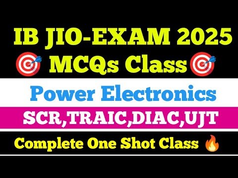 Power Electronics One Shot 🔥 | SCR, DIAC, TRIAC, UJT | IB JIO Special 2025 🎯✅ #live