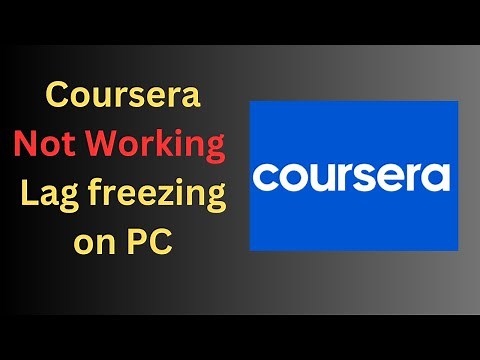 How to Fix Coursera Website Lagging Freezing and Not Working