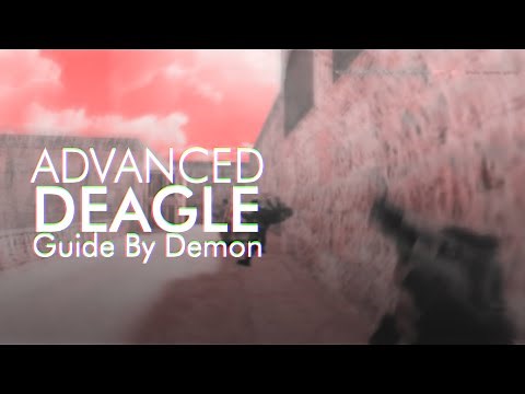 【CS 1.6】 Advanced Deagle Guide ★ Desert Eagle Guide By Demon ★ Deagle Mastery in 6 Minutes