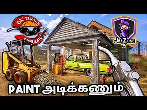Gas Station Simulator Part 2 || கடைக்கு PAINT அடிக்கணும் | JILL ZONE 2.0