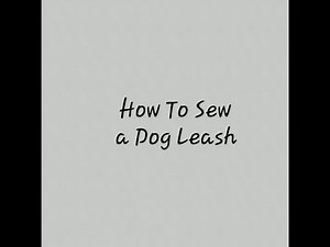 How to Sew a Dog Leash