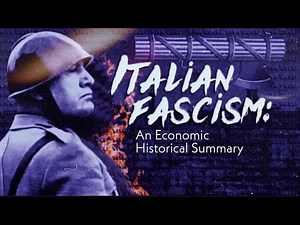 Italian Fascism: An Economic Historical Summary