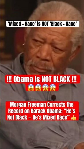 👍👍 Morgan Freeman Corrects the Record on Barack Obama: “He’s Not Black — He’s Mixed Race”