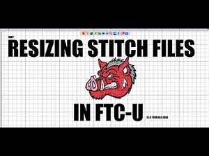 Resizing Existing Stitch Files in FTC-U