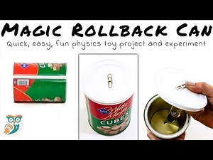Magic Rollback Can DIY Toy and Physics Experiment
