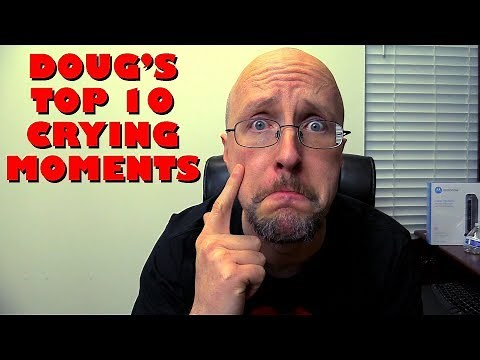 Doug's Top 10 Crying Moments
