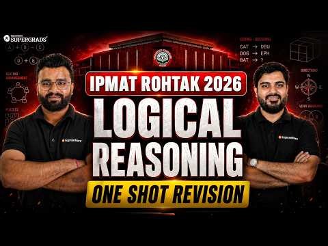 IPMAT Rohtak 2026 Logical Reasoning One Shot Revision 🔥 | Complete LR Crash Course in 6 Hrs
