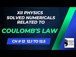 XII Physics | Ch # 12 Electrostatics | Coulomb's Law | Solved Numericals