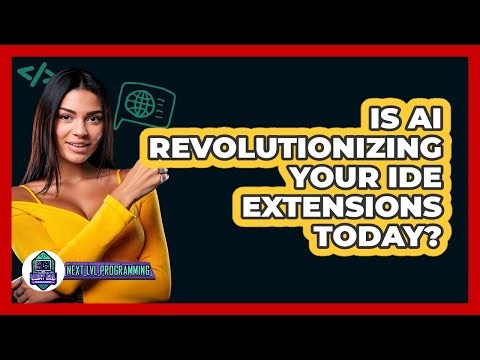 Is AI Revolutionizing Your IDE Extensions Today? - Next LVL Programming