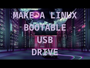 How to make Linux USB Media Tutorial