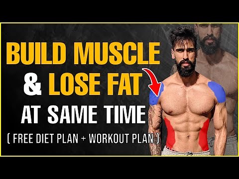Build Muscle and Lose Fat at Same Time (FREE Diet + Workout Plan)