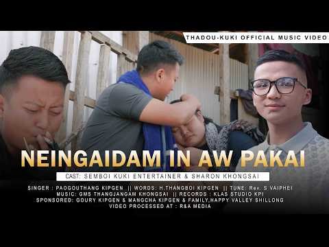 NEINGAIDAM IN AW PAKAI || PAOGOUTHANG KIPGEN || SEMBOI KUKI ENTERTAINER & SHARON KHONGSAI