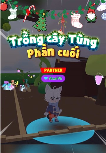 Trồng cây Tùng 🎄✨ [ Phần cuối ] #akai96 #ptgcreator #playtogethervng #playtogether