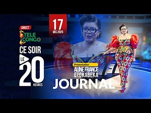 🔴 Direct JOURNAL DU 20H DU 17 DECEMBRE 2025 AVEC ALINE FRANCE ETOKABEKA ⁨@telecongo⁩ #brazzaville