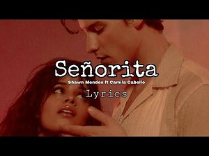 Shawn Mendes ft. Camila Cabello "Señorita" - Lyrics