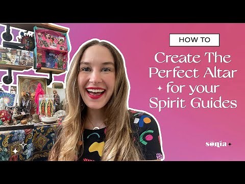 How to Build the Perfect Altar for Your Spirit Guides! | Sonia Tully
