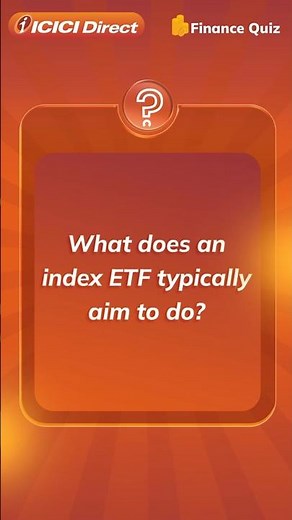 Test your Market Knowledge | What Does an Index ETF Do? | ICICI Direct