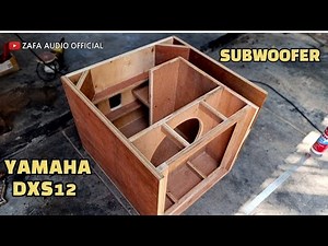 proses membuat box subwoofer Yamaha Dxs12