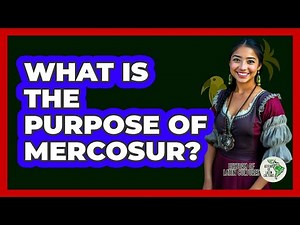 What Is The Purpose Of Mercosur?