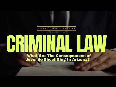 What Are The Consequences of Juvenile Shoplifting In Arizona? | Phoenix Criminal Lawyer