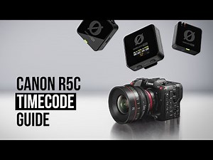Using Timecode with the Canon R5C and Wireless PRO