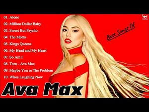 Ava Max ultimate collection || Ava Max Greatest Hits Full Album 2023 - Ava Max Playlist