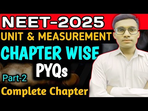 Unit & Measurement | NEET PYQs | Chapter Wise PYQs | Complete Chapter | Class 11 Physics Chapter-1