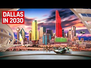 Dallas INSANE City of The Future in 2030!