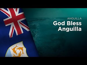 Anthem of Anguilla - God Bless Anguilla