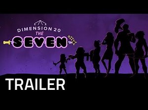 Dimension 20- The Seven Trailer