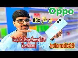 "Oppo A3x - Full Review & Hands-On | Design, Camera Test & More Features | brothermobile3020
