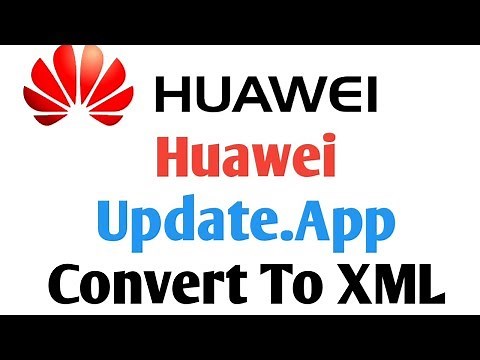 Huawei Update.App Convert To Xml File
