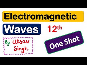 Electromagnetic Waves Class 12 One Shot | Chapter 8 Physics | JEE NEET | by Utsav Singh