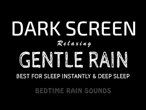 BEST Rain to Sleep Instantly! Gentle RAIN Sounds for Easy Deep Sleep & Relax | Black Screen ASMR