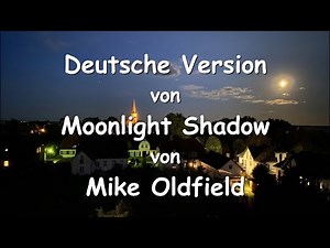 Mondlichtschatten (Cover von "Moonlight Shadow" von Mike Oldfield)
