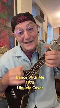 “Dance With Me (Orleans 1975) – Soft Rock Classic Cover” with me playing ukulele 😍