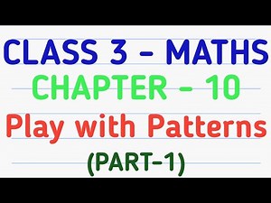 Class 3 Maths | Chapter 10 – Play with Patterns | CBSE | NCERT | GeopByte | Part-1