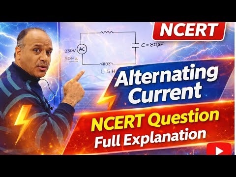 Alternating current AC - प्रत्यावर्ती धारा - ‌‌NCERT exercise (7.11) full solution 😊